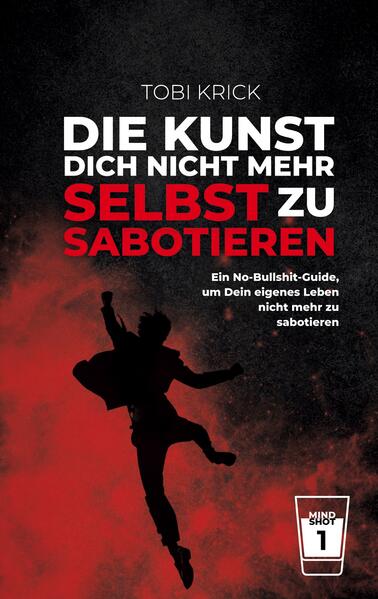 Die Kunst Dich nicht mehr selbst zu sabotieren