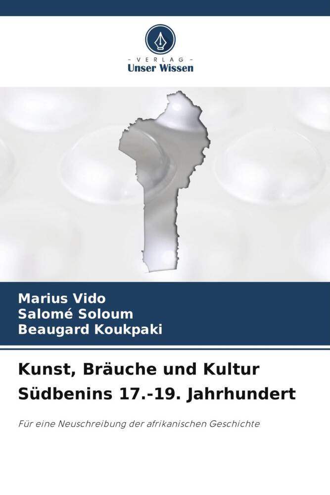 Kunst Bräuche und Kultur Südbenins 17.-19. Jahrhundert