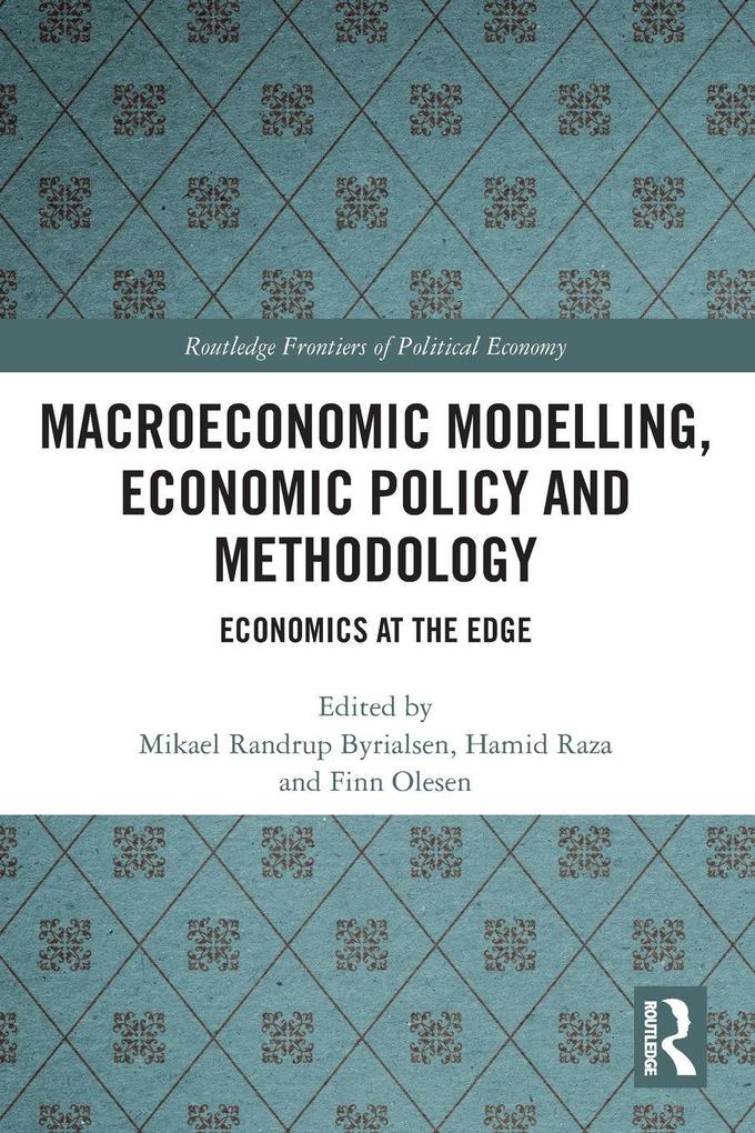 Macroeconomic Modelling Economic Policy and Methodology