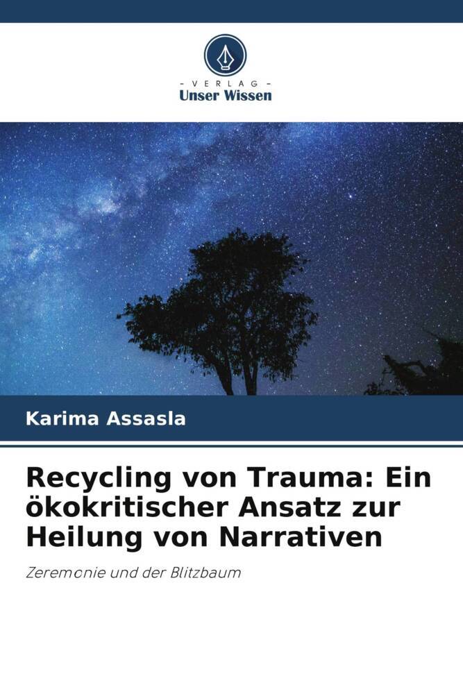 Recycling von Trauma: Ein ökokritischer Ansatz zur Heilung von Narrativen