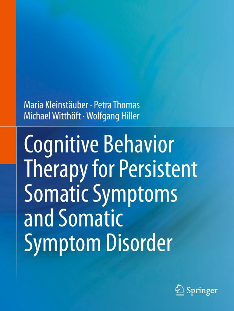 Cognitive Behavior Therapy for Persistent Somatic Symptoms and Somatic Symptom Disorder