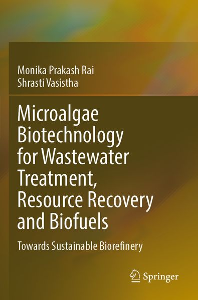 Microalgae Biotechnology for Wastewater Treatment Resource Recovery and Biofuels