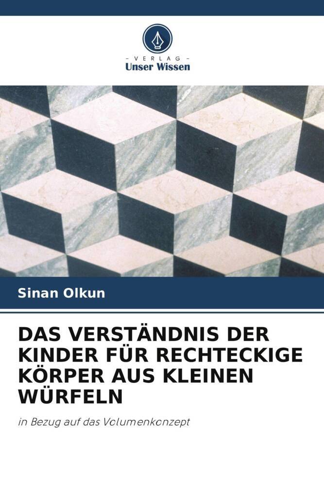 DAS VERSTÄNDNIS DER KINDER FÜR RECHTECKIGE KÖRPER AUS KLEINEN WÜRFELN