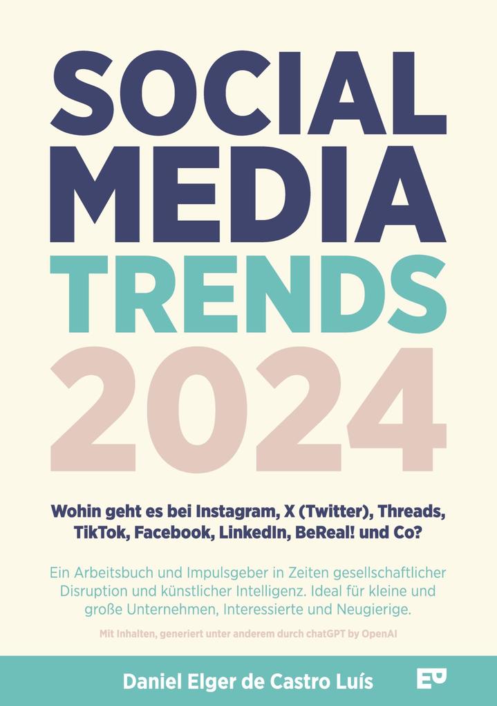 Social Media Trends 2024 - Wohin geht es bei Instagram X (Twitter) Threads TikTok Facebook LinkedIn BeReal! und Co?