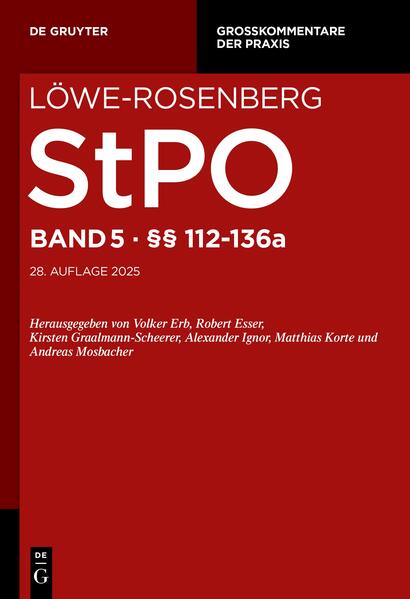Löwe-Rosenberg. Die Strafprozeßordnung und das Gerichtsverfassungsgesetz §§ 112-136a