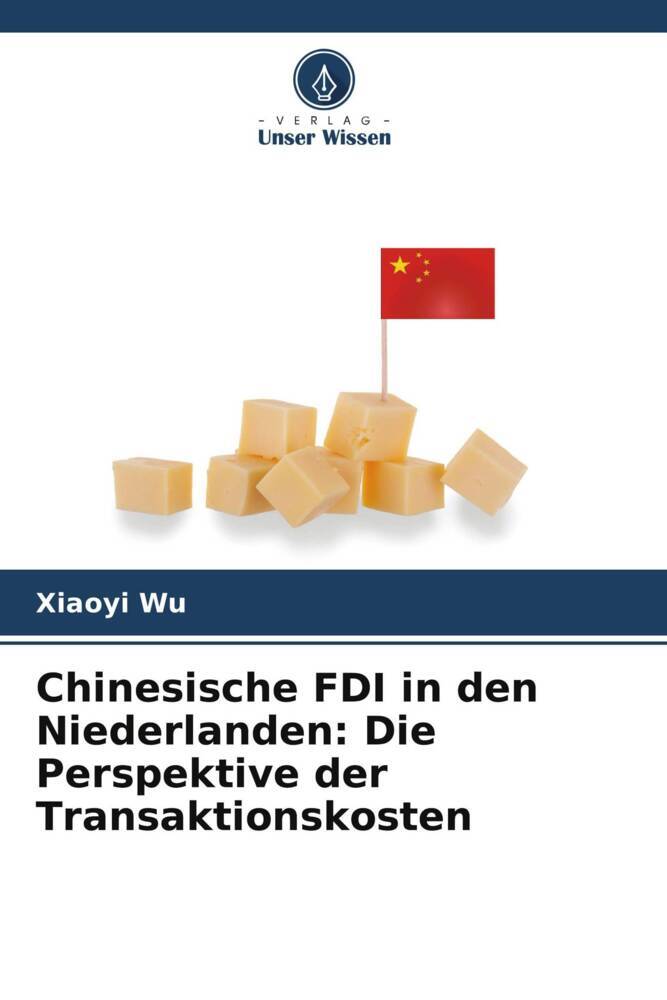 Chinesische FDI in den Niederlanden: Die Perspektive der Transaktionskosten