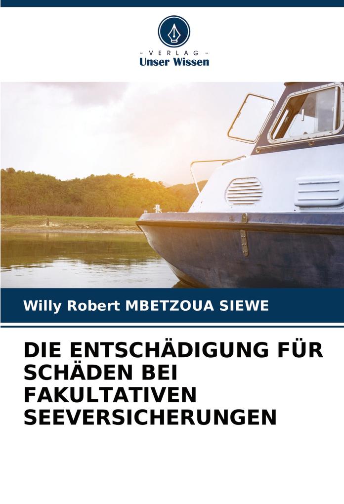DIE ENTSCHÄDIGUNG FÜR SCHÄDEN BEI FAKULTATIVEN SEEVERSICHERUNGEN