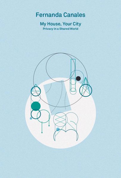 2G Essays / Fernanda Canales. My House Your City. Privacy in a Shared World