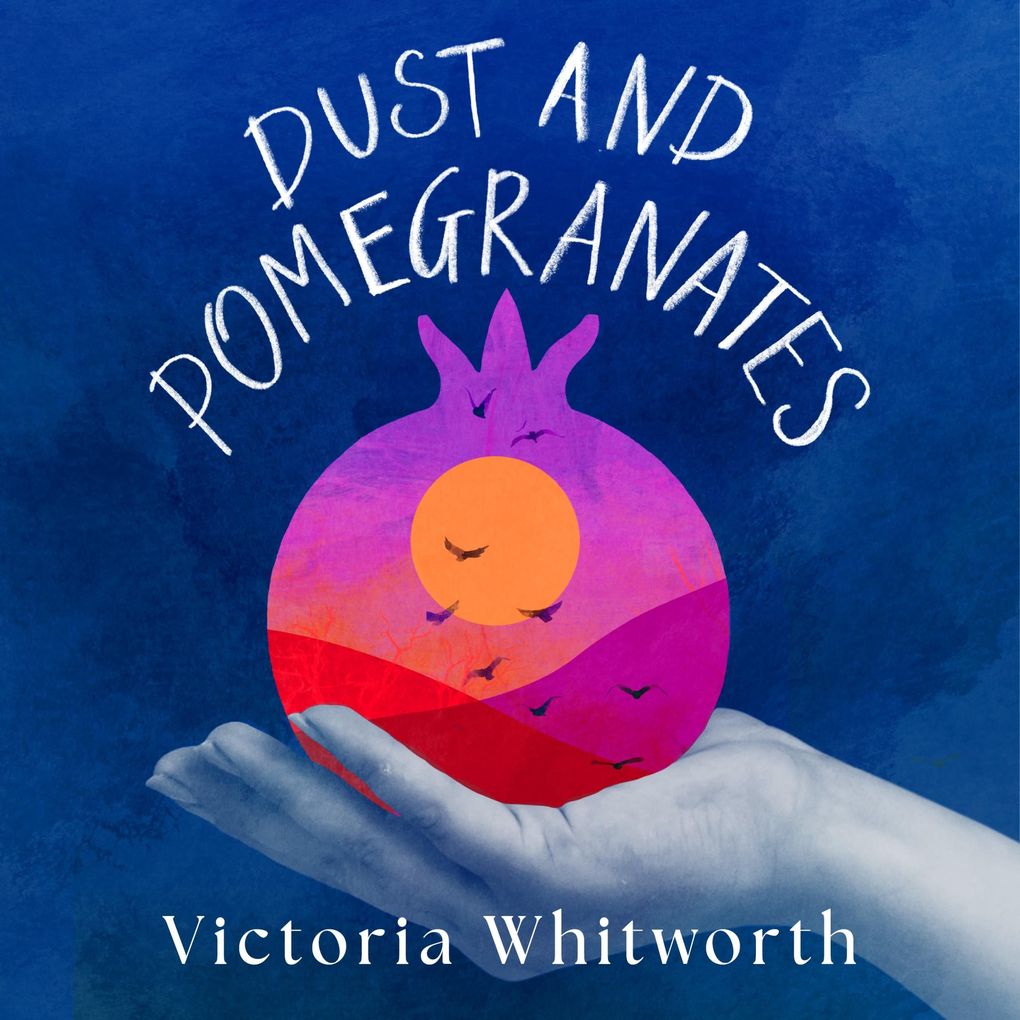 Dust and Pomegranates