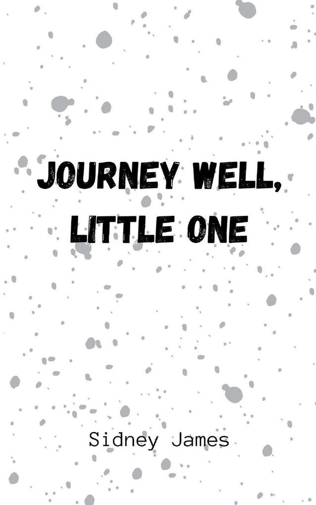 Journey Well Little One