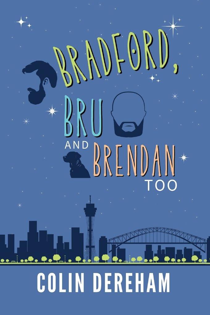 Bradford Bru And Brendan Too