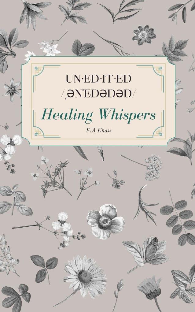 un·ed·it·ed /neddd/ Healing Whispers
