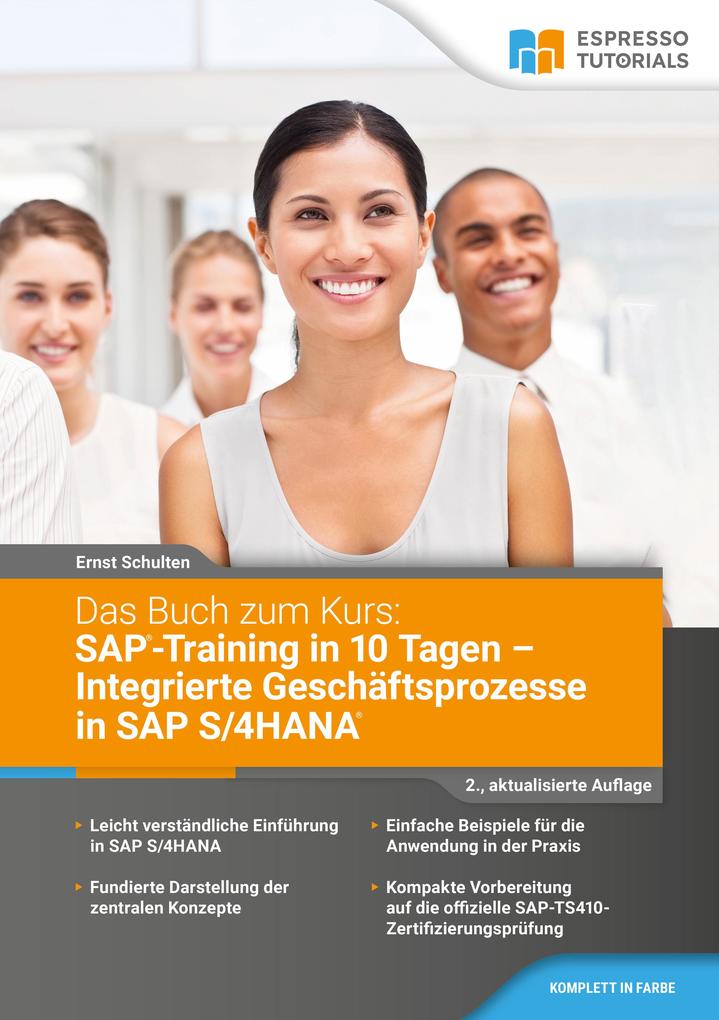 Das Buch zum Kurs: SAP-Training in 10 Tagen - Integrierte Geschäftsprozesse in SAP S/4HANA - 2.aktualisierte Auflage
