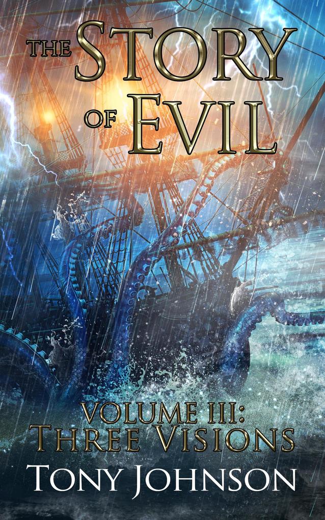 The Story of Evil - Volume III: Three Visions
