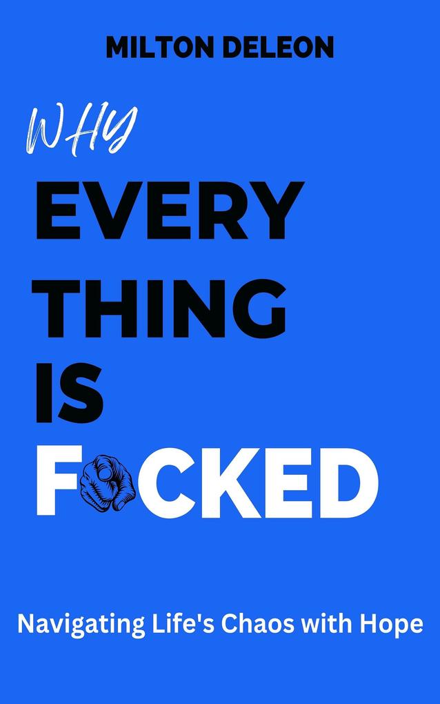 Why Everything Is F*cked