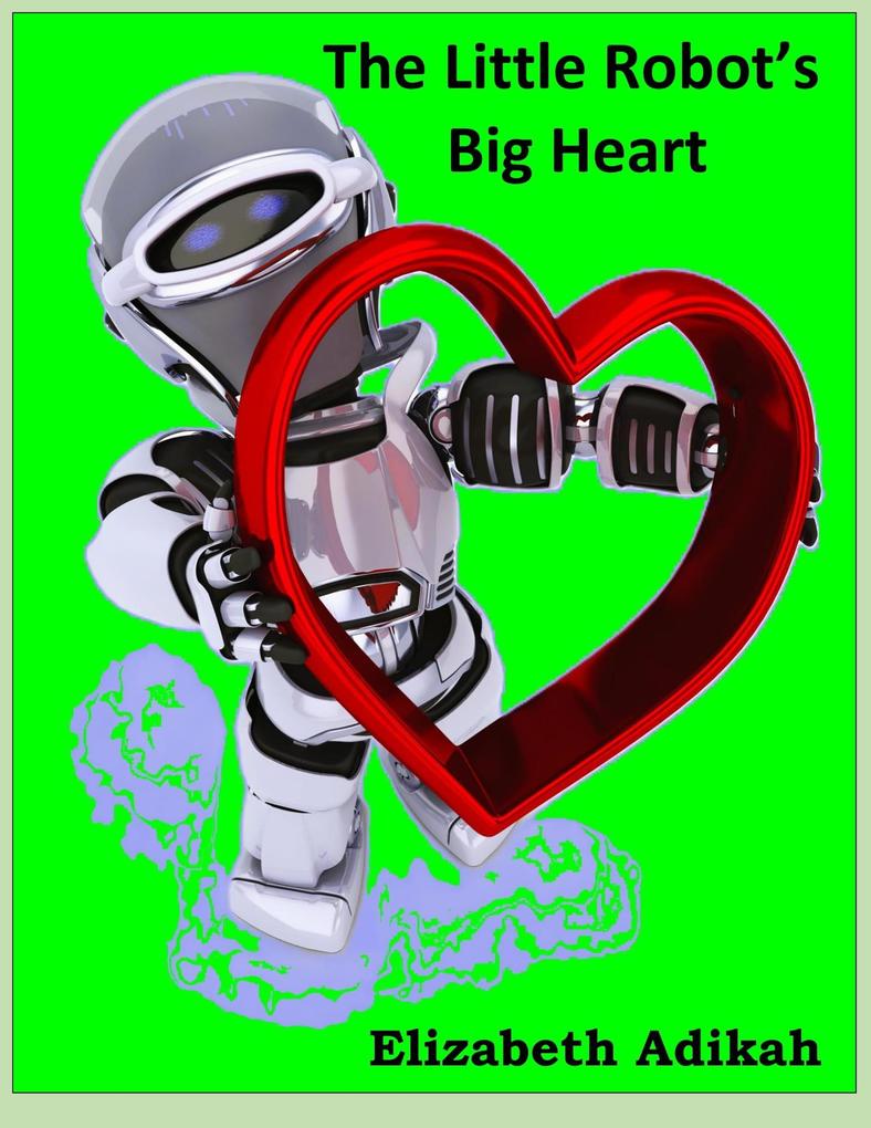 The Little Robot‘s Big Heart