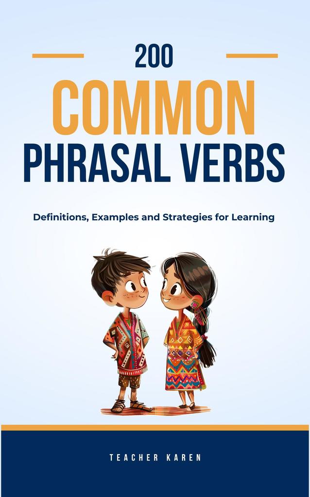 200 Common Phrasal Verbs: Definitions Examples and Learning Strategies