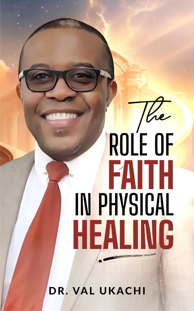The Role Of Faith In Physical Healing