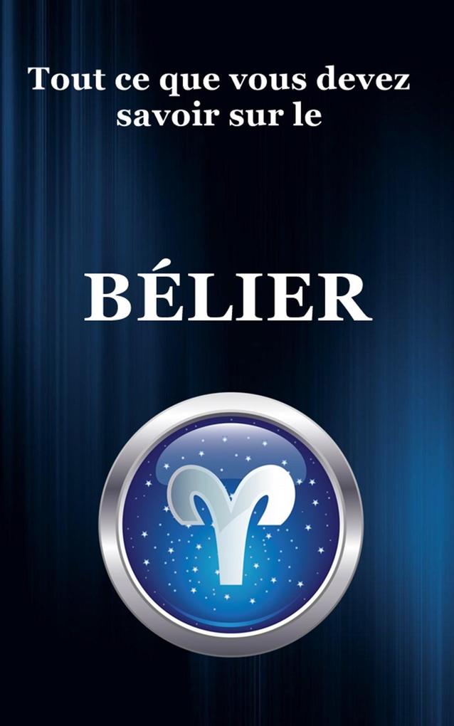Tout ce que vous devez savoir sur le Bélier (série du zodiaque #1)