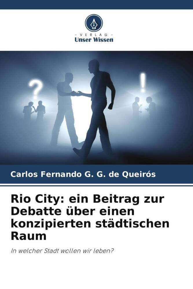 Rio City: ein Beitrag zur Debatte über einen konzipierten städtischen Raum