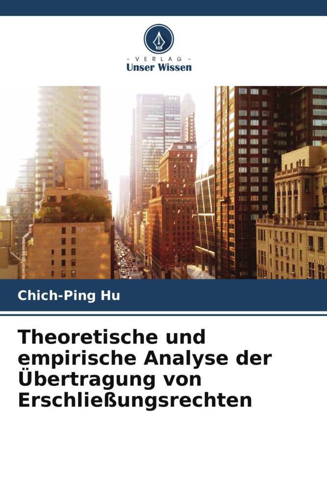 Theoretische und empirische Analyse der Übertragung von Erschließungsrechten
