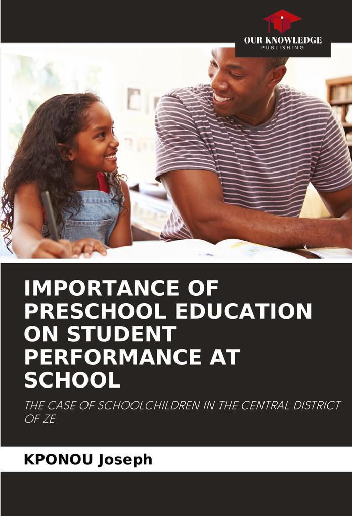 IMPORTANCE OF PRESCHOOL EDUCATION ON STUDENT PERFORMANCE AT SCHOOL