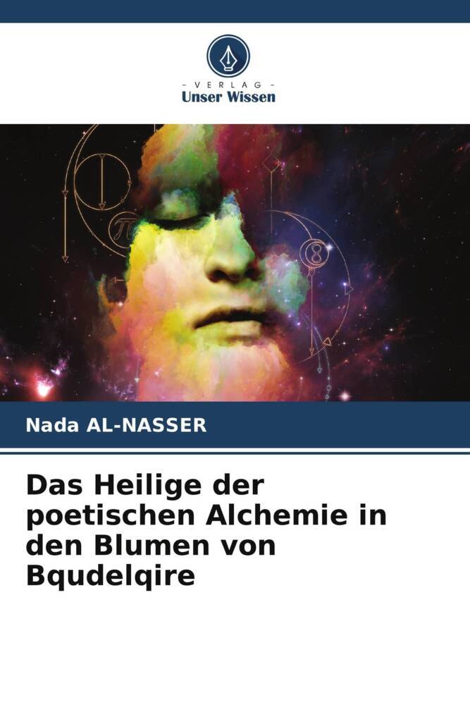Das Heilige der poetischen Alchemie in den Blumen von Bqudelqire