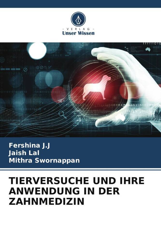 TIERVERSUCHE UND IHRE ANWENDUNG IN DER ZAHNMEDIZIN