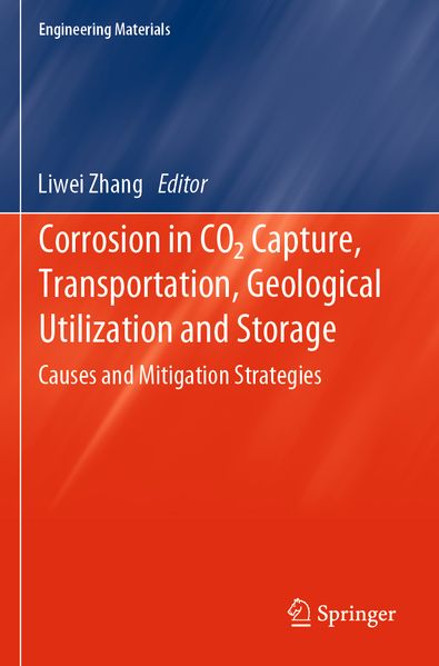 Corrosion in CO2 Capture Transportation Geological Utilization and Storage