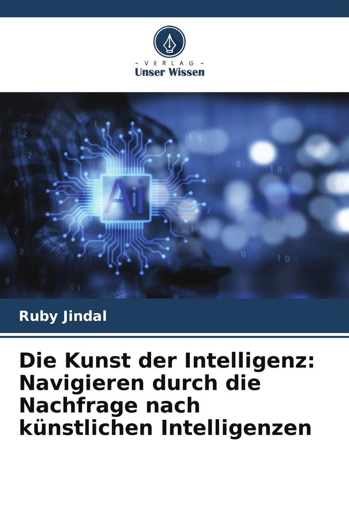 Die Kunst der Intelligenz: Navigieren durch die Nachfrage nach künstlichen Intelligenzen