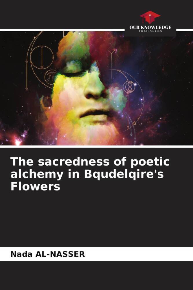 The sacredness of poetic alchemy in Bqudelqire's Flowers