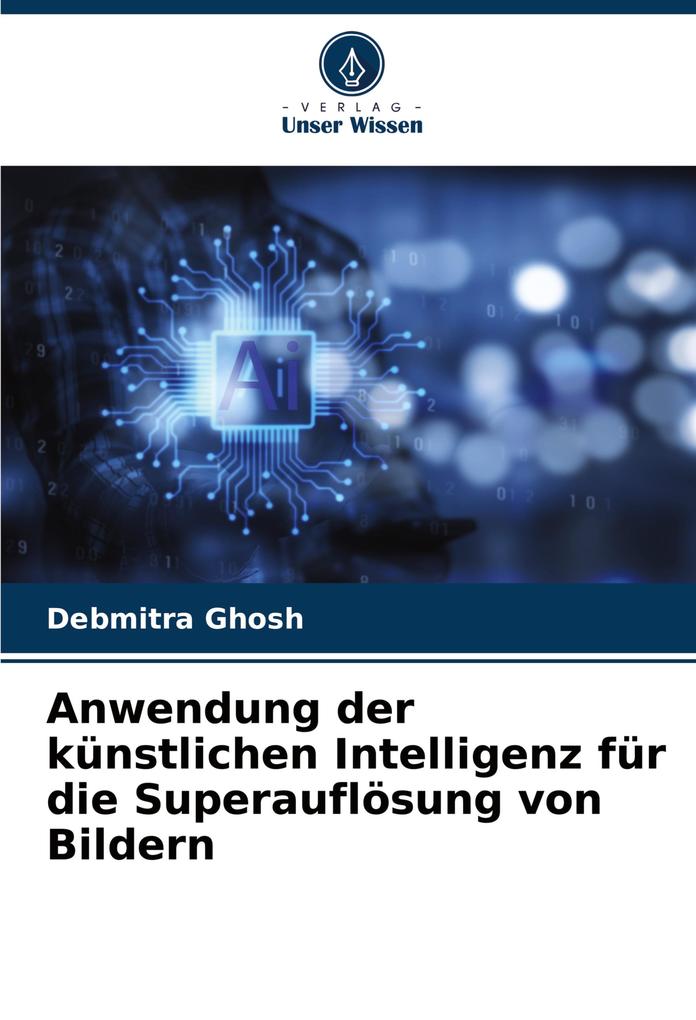 Anwendung der künstlichen Intelligenz für die Superauflösung von Bildern