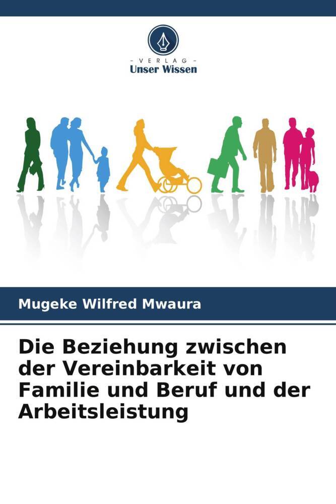 Die Beziehung zwischen der Vereinbarkeit von Familie und Beruf und der Arbeitsleistung