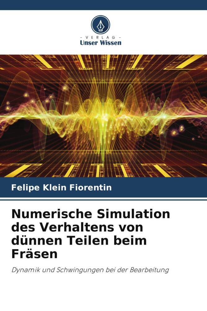 Numerische Simulation des Verhaltens von dünnen Teilen beim Fräsen