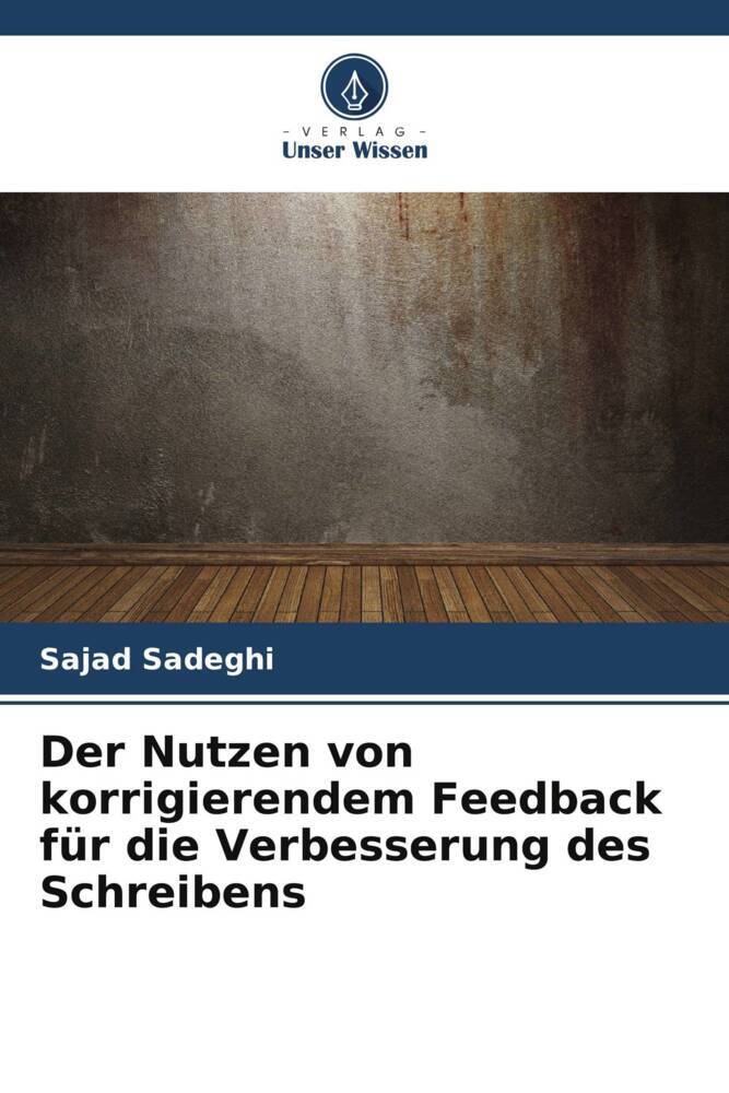 Der Nutzen von korrigierendem Feedback für die Verbesserung des Schreibens