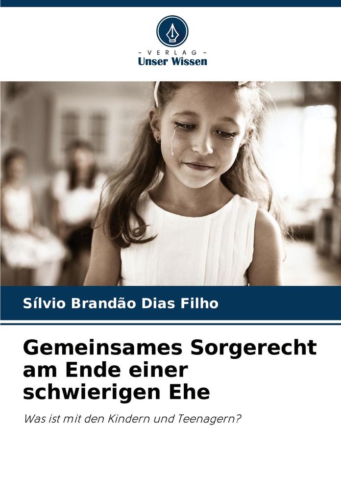 Gemeinsames Sorgerecht am Ende einer schwierigen Ehe