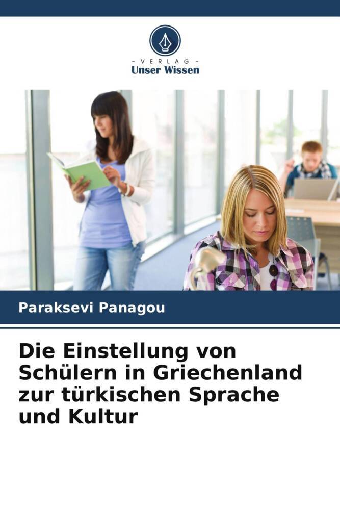 Die Einstellung von Schülern in Griechenland zur türkischen Sprache und Kultur