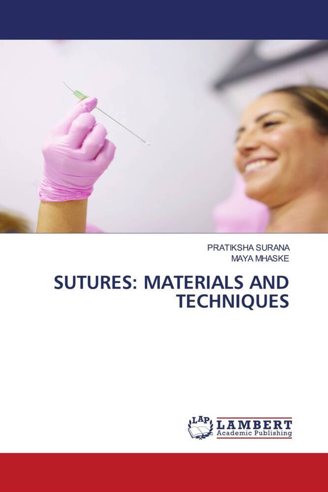 SUTURES: MATERIALS AND TECHNIQUES