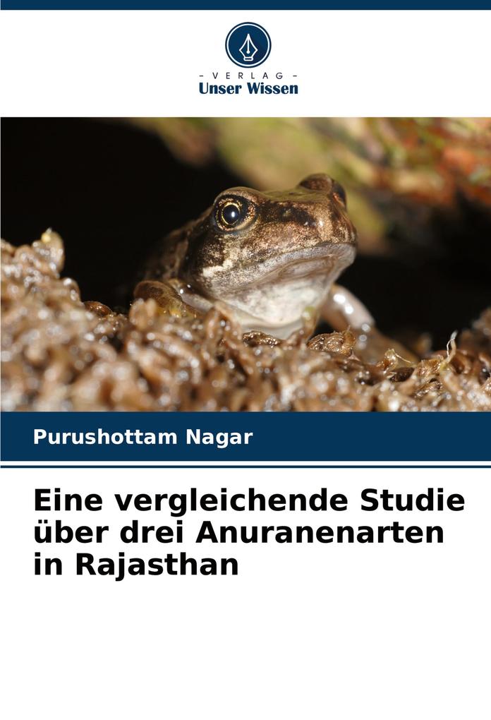 Eine vergleichende Studie über drei Anuranenarten in Rajasthan