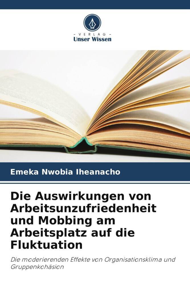Die Auswirkungen von Arbeitsunzufriedenheit und Mobbing am Arbeitsplatz auf die Fluktuation