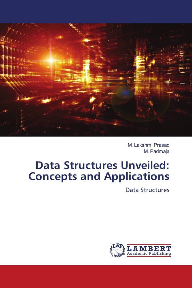 Data Structures Unveiled: Concepts and Applications