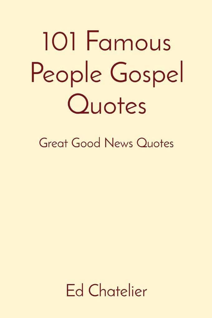 101 Famous People Gospel Quotes