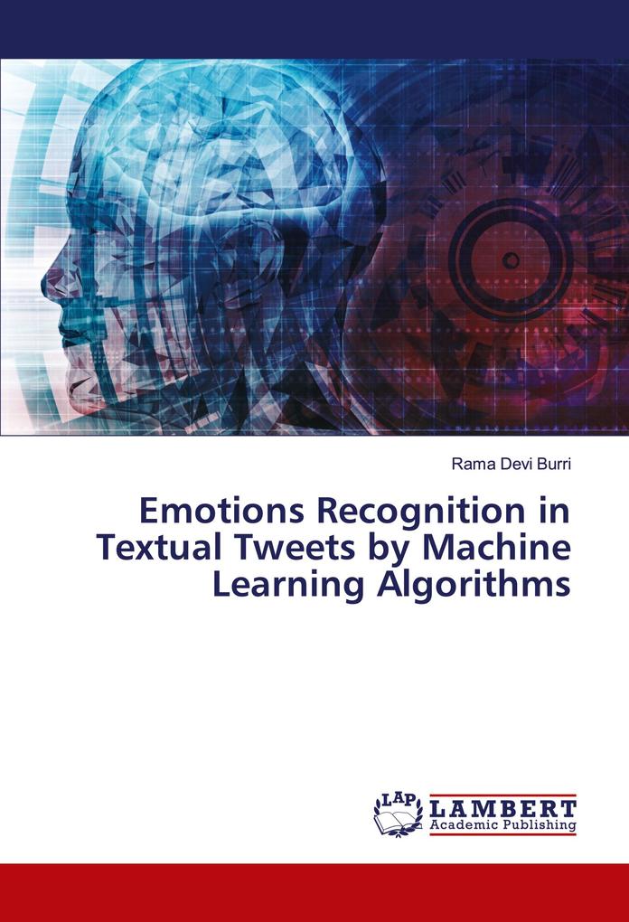 Emotions Recognition in Textual Tweets by Machine Learning Algorithms