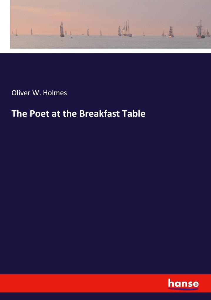The Poet at the Breakfast Table