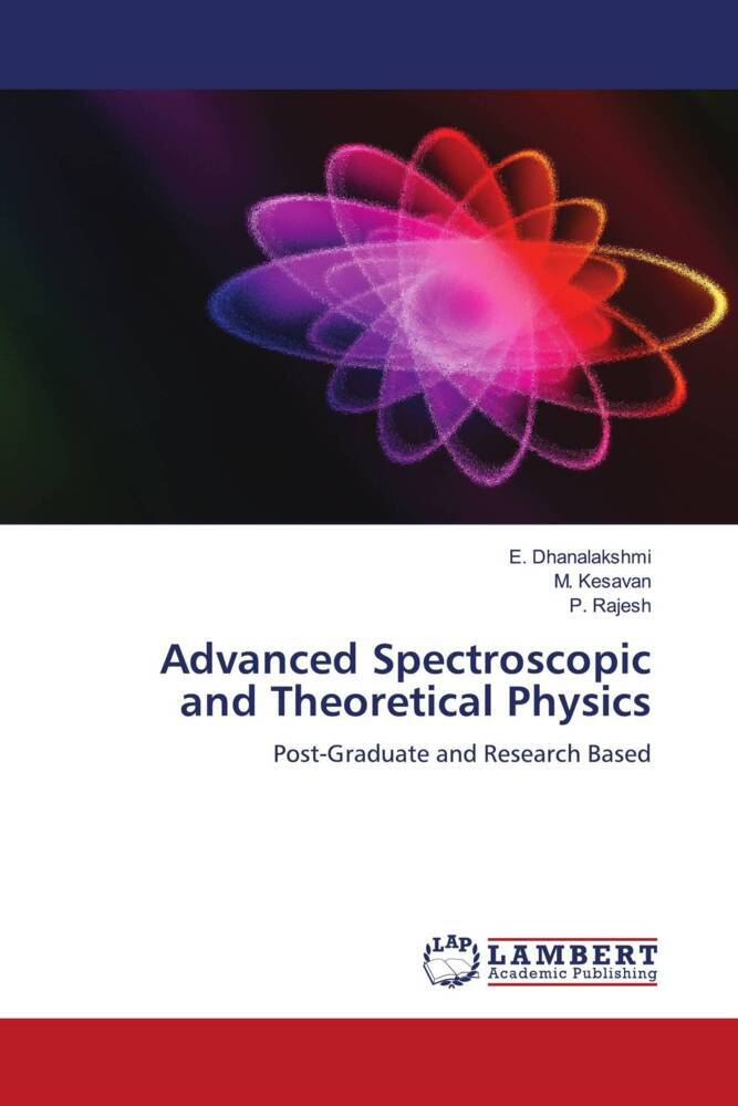 Advanced Spectroscopic and Theoretical Physics