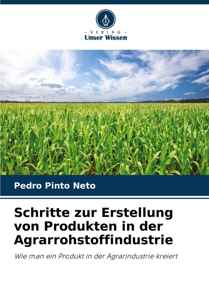 Schritte zur Erstellung von Produkten in der Agrarrohstoffindustrie