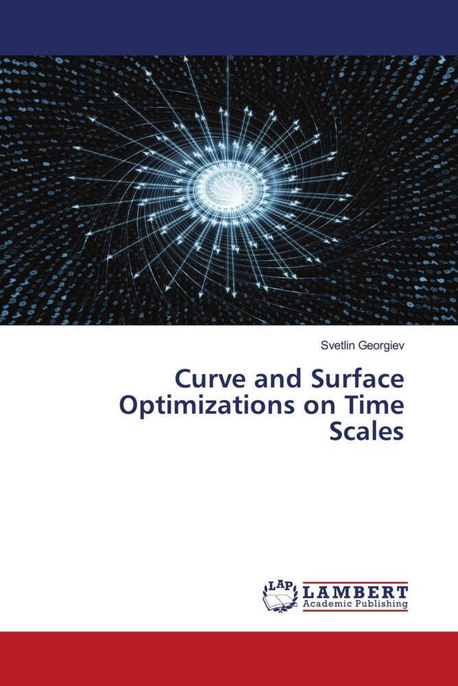 Curve and Surface Optimizations on Time Scales