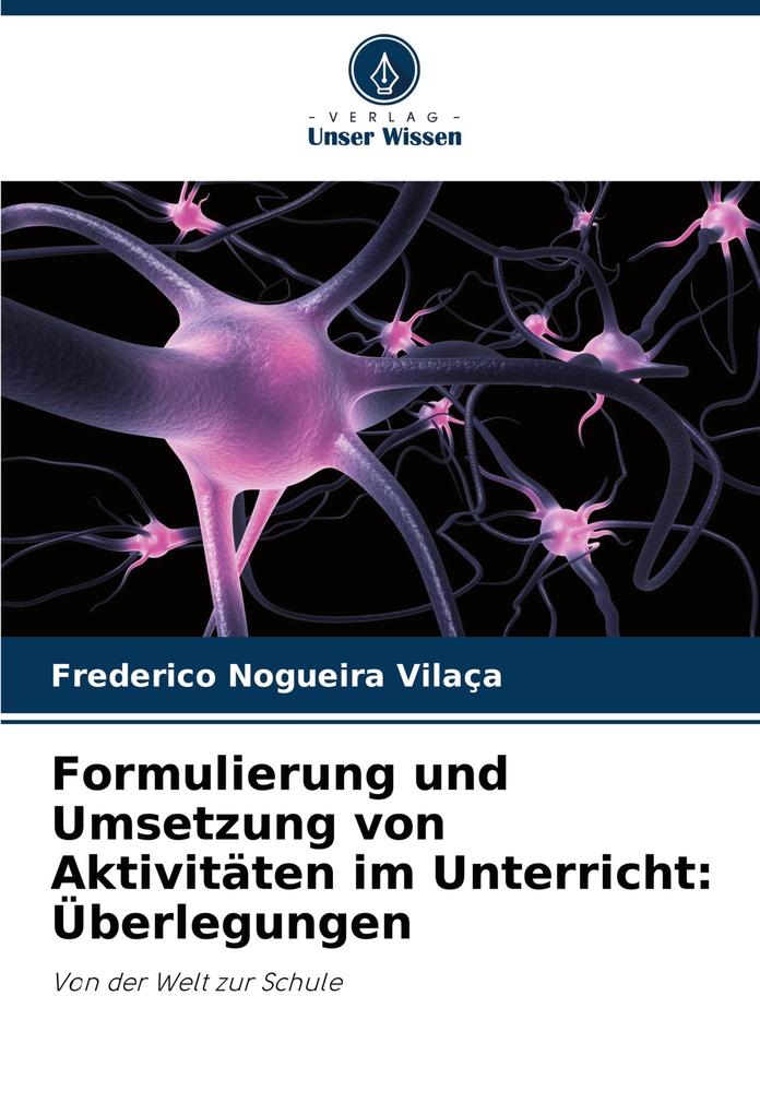 Formulierung und Umsetzung von Aktivitäten im Unterricht: Überlegungen