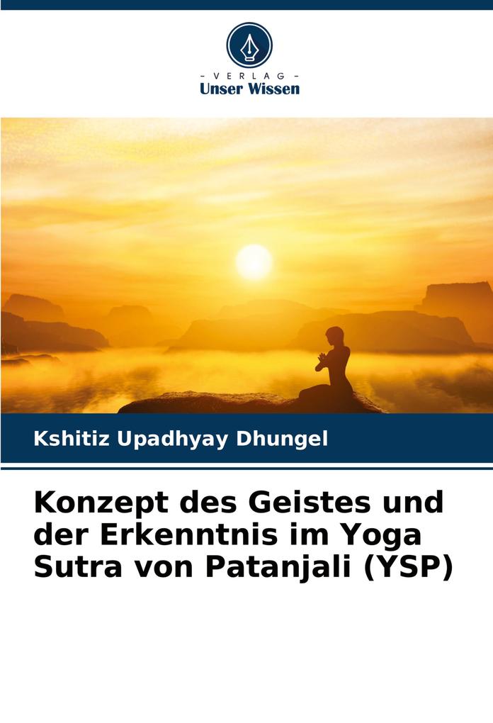 Konzept des Geistes und der Erkenntnis im Yoga Sutra von Patanjali (YSP)