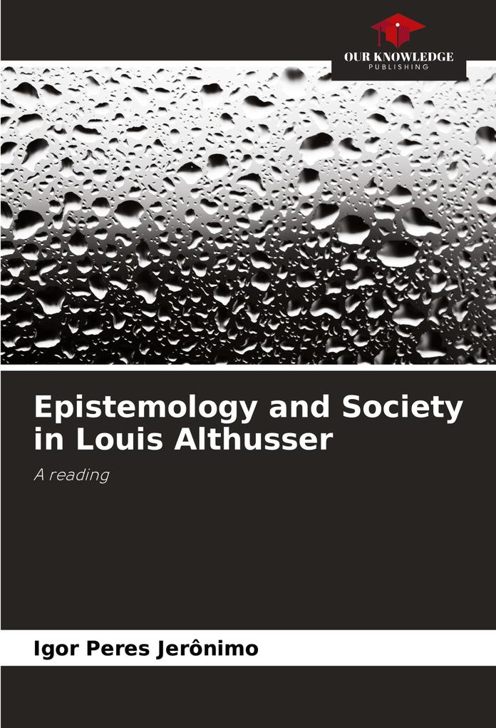 Epistemology and Society in Louis Althusser